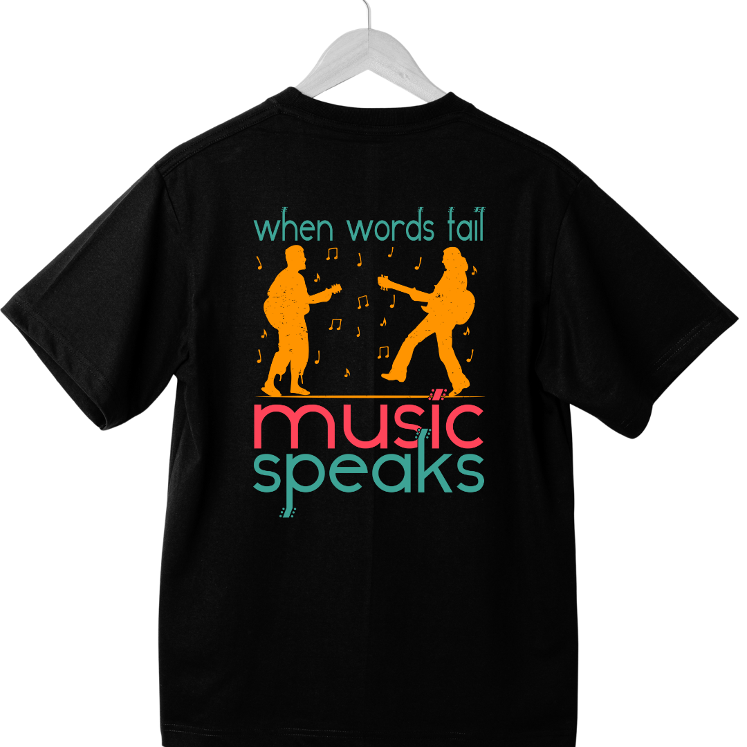 MUSIC SPEAKS music lovers message t-shirt